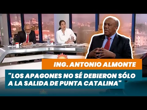 Ing. Antonio Almonte dice "Los apagones no sé debieron sólo a la salida de Punta Catalina" | Matinal