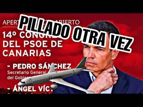 INCREÍBLE, PERO CIERTO, PEDRO SÁNCHEZ COGE EL FALCÓN PARA IR AL CONGRESO DEL PSOE DE CANARIAS