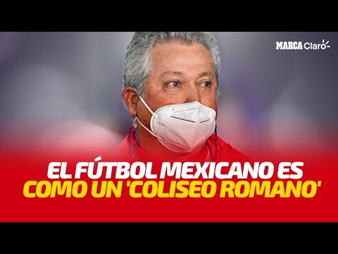 Para Vucetich, el fútbol mexicano es como un 'Coliseo Romano'