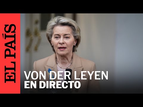 DIRECTO | Von der Leyen da una rueda de prensa tras el Consejo Europeo | EL PAÍS