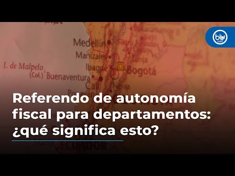 Referendo de autonomía fiscal para departamentos: ¿qué significa esto?