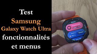 Samsung Galaxy Watch Ultra video test Montre cardio GPS