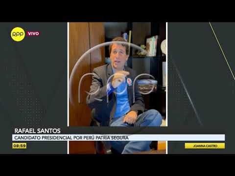 Rafael Santos candidato presidencial de Perú Patria Segura envía mensaje final a la población