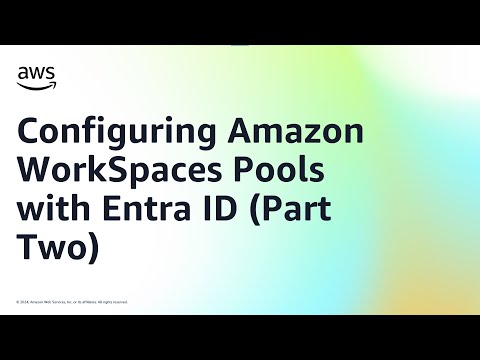 Configuring Amazon WorkSpaces Pools with Entra ID (Part Two) | Amazon Web Services