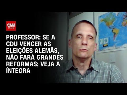 ​Professor: Se a CDU vencer as eleições alemãs, não fará grandes reformas; veja a íntegra | AGORA CNN