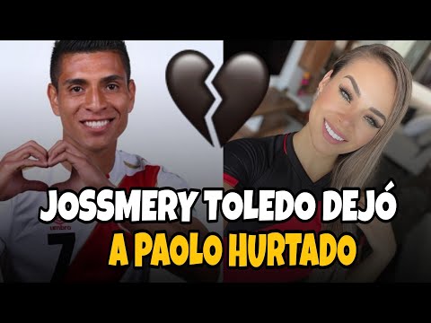 JOSSMERY TOLEDO DEJÓ A PAOLO HURTADO Y DICE QUE ESTÁ SOLTERA POR SUS VALORES