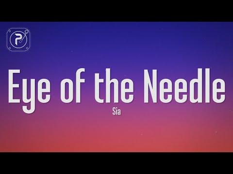 Sia - Eye of the Needle (Lyrics)