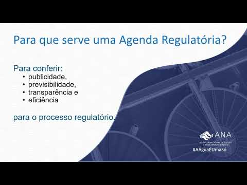 Agenda Regulatória da ANA em Saneamento - Sobre a Agenda Regulatória