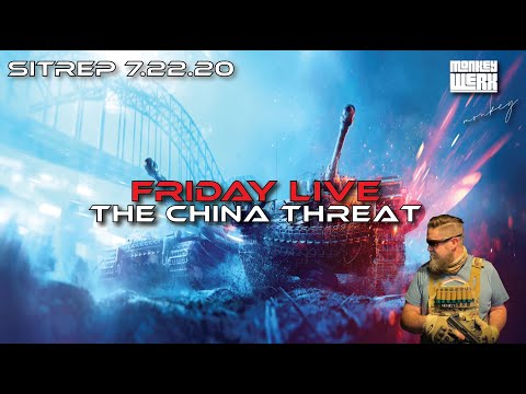 Friday Live SITREP - The China Threat