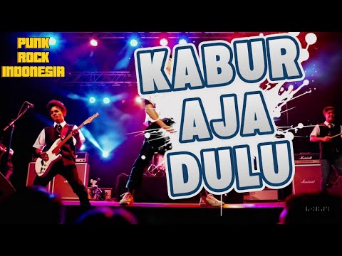KABUR AJA DULU – Lagu Protes PUNK ROCK Indonesia | Suara Perlawanan dari Jalanan!
