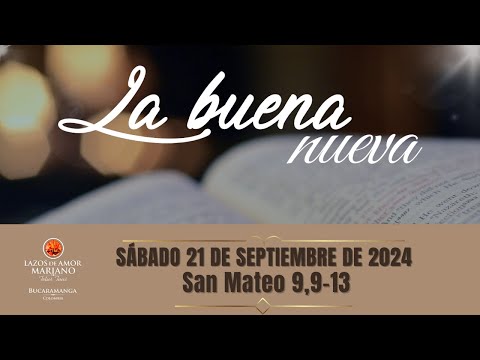 LA BUENA NUEVA - SÁBADO 21 DE SEPTIEMBRE DE 2024 (EVANGELIO MEDITADO)