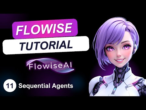 FlowiseAI Tutorial: Master Sequential Agents