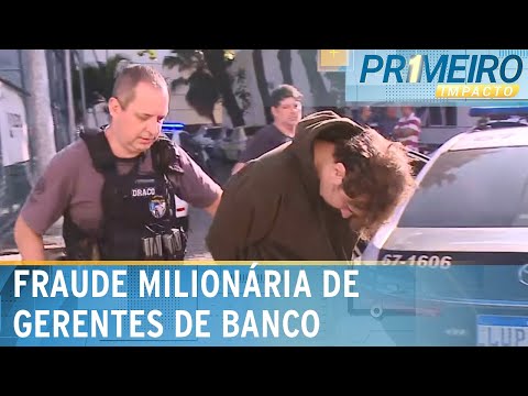 Gerentes de banco são presos em fraude que movimentou R$ 500 milhões | Primeiro Impacto (13/06/24)