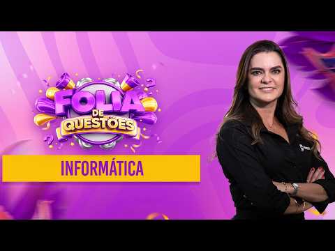 Informática - Folia de Questões - Prof. Emannuelle Gouveia
