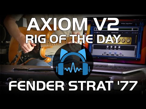 Axiom Rig of the Day: Fender Strat '77 / 