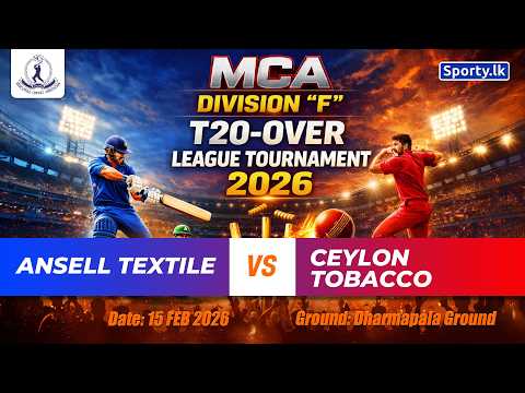 🔴 LIVE | ANSELL TEXTILE 🆚 CEYLON TOBACCO | MCA DIVISION 