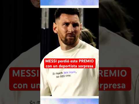 MESSI perdió este PREMIO con un deportista sorpresa | #Messi #Argentina #InterMiami #Futbol