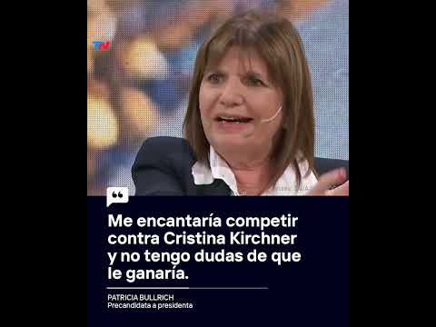 BULRRICH: Me encantaría competir contra Cristina Kirchner y no tengo dudas de que le ganaría