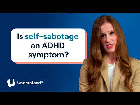ADHD and self-sabotage explained: Why you get in your own way | Experts Answer