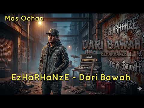 EzHaRHaNzE - Dari Bawah cover rock