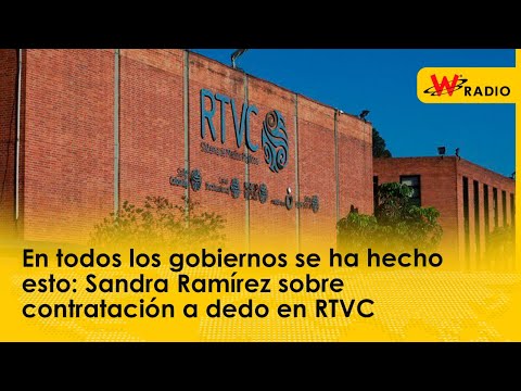 En todos los gobiernos se ha hecho esto: Sandra Ramírez sobre contratación a dedo en RTVC