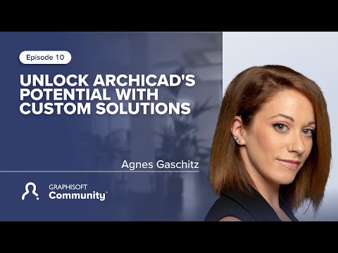 Episode 10: Unlock Archicad’s Limitless Potential with Custom Solutions