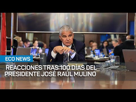 José Raúl Mulino: Reacciones emergen tras primeros 100 días de gestión | #EcoNews