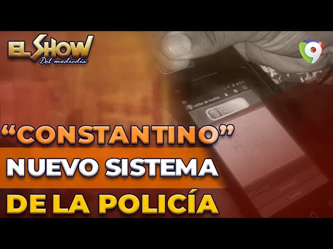 “Conozca a Constantino” Nuevo Sistema de la Policía Nacional | El Show del Mediodía