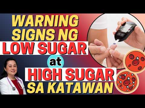 Warning Signs ng Low Sugar at High Sugar sa Katawan. - By Doc Liza Ramoso-Ong
