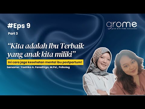 Ini Cara Jaga Mental Ibu Postpartum! Bersama Yashika A. Faradhiga, M.Psi., Psikolog | Eps 9 Part 3