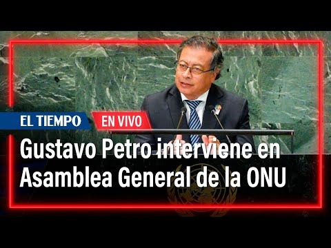 Presidente Gustavo Petro interviene este martes en Asamblea General de las Naciones Unidas