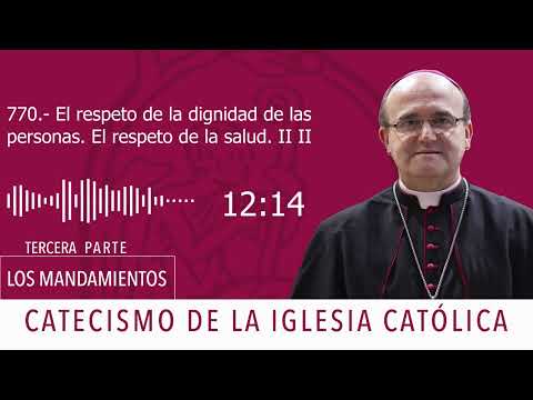 Catecismo 2290. El respeto de la dignidad de las personas. El respeto de la salud II