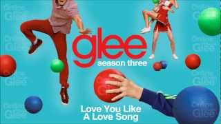 Love You Like A Love Song - Glee [HD Full Studio]