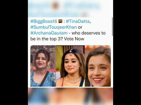 BiggBoss16   : #TinaDatta, #SumbulTouqeerKhan or #ArchanaGautam - who deserves to be in the top 3?