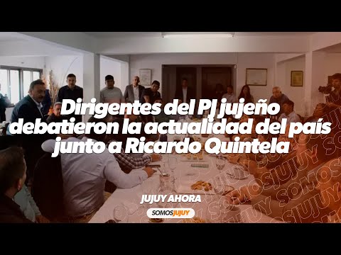 Dirigentes del PJ jujeño debatieron la actualidad del país junto a Ricardo Quintela