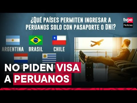 ¿A qué países los peruanos pueden viajar solo con pasaporte o DNI?
