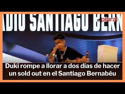 Duki se emociona y rompe a llorar antes de hacer `sold out´ en el Bernabéu