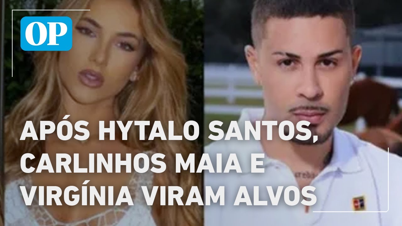 Após prisão de Hytalo Santos Carlinhos Maia e Virgínia viram alvos nas redes sociais l O POVO News