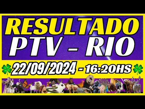 Resultado do jogo do bicho ao vivo PTV RIO e LOOK-GO 16HS dia 22/09/2024