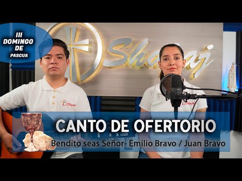 CANTO DE OFERTORIO  Bendito seas Señor  | SHAJAJ Ministerio Católic.