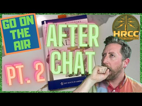 AFTER CHAT: Can We Pass The Scout (Ham) Radio Merit Badge? Part 2