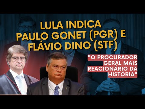 Lula indica Paulo Gonet (PGR) e Flávio Dino (STF)