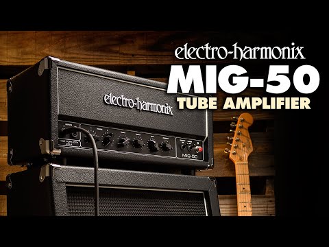 Electro-Harmonix MIG-50 | 50-Watt Tube Amplifier