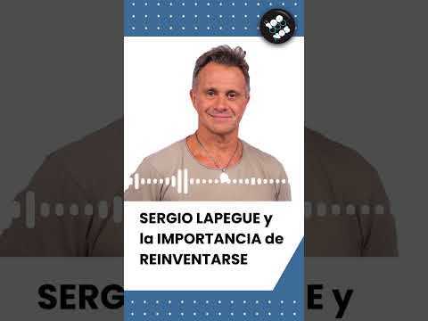 SERGIO LAPEGUE y la IMPORTANCIA de REINVENTARSE  #shorts