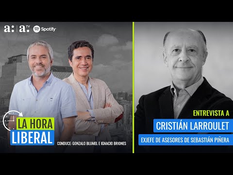 La Hora Liberal - Análisis político con Cristián Larroulet, ex ministro - Radio Agricultura