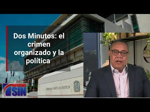 Dos Minutos: el crimen organizado y la política