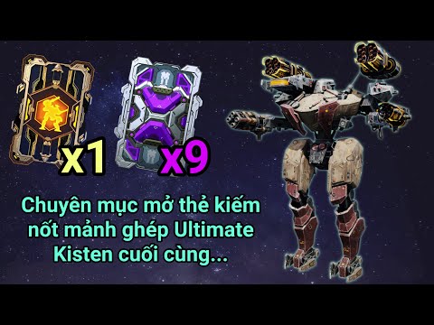 War Robots - Chuyên mục mở thẻ Ultimate kiếm khẩu Ultimate Kisten cuối cùng cực đau tim !!!