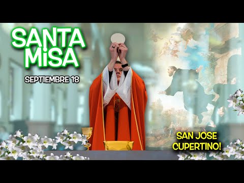 MISA MIÉRCOLES fiesta de SAN JOSÉ de Cupertino  POR LOS PADRES HIJOS Y LA IGLESIA  - 18 de SEPT