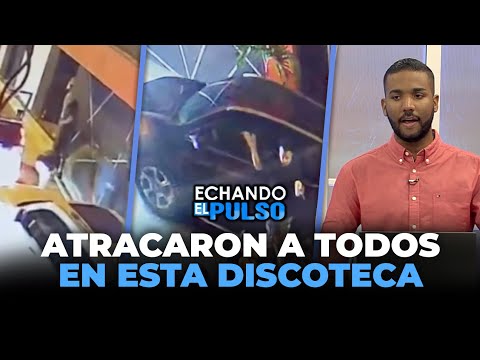 Atracaron a todo el mundo saliendo de esta discoteca en San Pedro de Macoris | Echando El Pulso