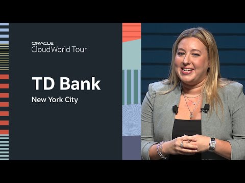 TD Bank's Cloud Transformation: CloudWorld Tour New York City